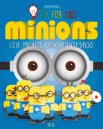 LEGO Tips for Kids: Minions: Cool Projects for your LEGO Bricks