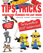 LEGO Tips, Tricks and Building Techniques: The Big Unofficial LEGO Builders Book