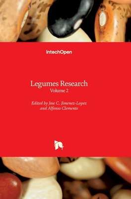 Legumes Research: Volume 2 - C Jimenez-Lopez, Jose (Editor), and Clemente, Alfonso (Editor)