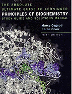 Lehninger Principles of Biochemistry Study Guide and Solutions Manual: The Absolute, Ultimate Guide