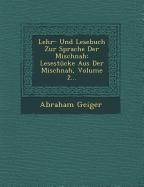 Lehr- Und Lesebuch Zur Sprache Der Mischnah: Lesestucke Aus Der Mischnah, Volume 2...