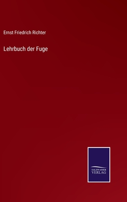 Lehrbuch der Fuge - Richter, Ernst Friedrich