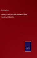 Lehrbuch der gerichtlichen Medicin f?r Aerzte und Juristen