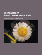 Lehrbuch Der Handlungswissenschaft - Jung-Stilling, Johann Heinrich