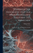 Lehrbuch Der Histologie Und Der Mikroskopischen Anatomie Des Menschen: Mit Einschluss Der Mikroskopischen Technik