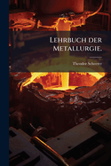 Lehrbuch Der Metallurgie.