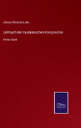 Lehrbuch der musikalischen Komposition: Vierter Band