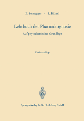 Lehrbuch Der Pharmakognosie.: Auf Phytochemischer Grundlage. - Steinegger, Ernst, and H Nsel, Rudolf