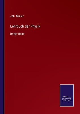 Lehrbuch der Physik: Dritter Band - M?ller, Joh