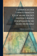 Lehrbuch der Unbestimmten Gleichungen des ersten Grades (Diophantische Gleichungen.)