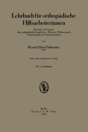 Lehrbuch Fur Orthopadische Hilfsarbeiterinnen: Dreizehn Vorlesungen Uber Orthopadische Krankheiten - Massage - Heilgymnastik Verbandtechnik Und Operationsdienst