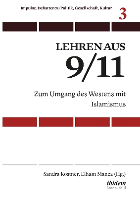 Lehren aus 9/11: Zum Umgang des Westens mit Islamismus - Kostner, Sandra (Editor), and Manea, Elham (Editor), and Aecherli, Helene (Contributions by)