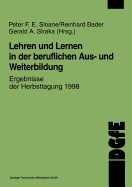 Lehren Und Lernen in Der Beruflichen Aus- Und Weiterbildung: Ergebnisse Der Herbsttagung 1998