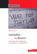 Lehrjahre Im Kosovo: Das Scheitern Der Internationalen Krisenpr?vention VOR Kriegsausbruch