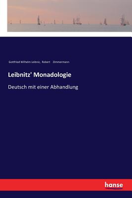 Leibnitz' Monadologie: Deutsch mit einer Abhandlung - Zimmermann, Robert, and Leibniz, Gottfried Wilhelm