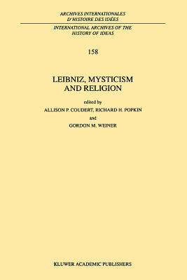 Leibniz, Mysticism and Religion - Coudert, A.P. (Editor), and Popkin, R.H. (Editor), and Weiner, G.M. (Editor)