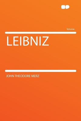 Leibniz - Merz, John Theodore