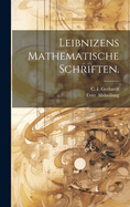 Leibnizens mathematische Schriften.