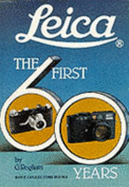 Leica: The First 60 Years