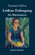 Leidens Erdengang: Ein M?rchenkreis