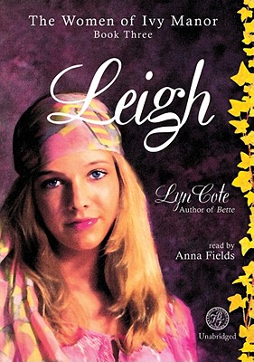 Leigh - Cote, Lyn, and Fields, Anna (Read by)