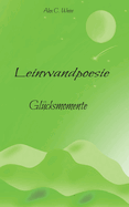 Leinwandpoesie: Gl?cksmomente