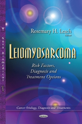 Leiomyosarcoma: Risk Factors, Diagnosis & Treatment Options - Leach, Rosemary H (Editor)