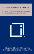 Leisure and Recreation: A Study of Leisure and Recreation in Their Sociological Aspects