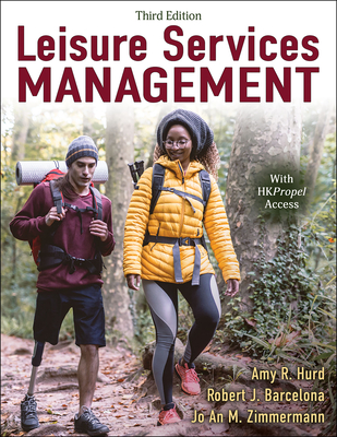 Leisure Services Management - Hurd, Amy R, and Barcelona, Robert J, and Zimmerman, Jo An M