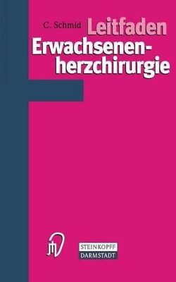 Leitfaden Erwachsenenherzchirurgie - Schmid, C