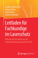 Leitfaden Fr Fachkundige Im Laserschutz: Hilfe Bei Der Durchfhrung Der Gefhrdungsbeurteilung Nach Ostrv