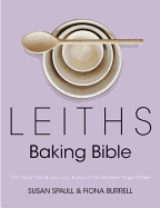 Leith's Baking Bible. Susan Spaull and Fiona Burrell