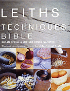 Leith's Techniques Bible - Spaull, Sue, and Bruce-Gardyne, Lucinda