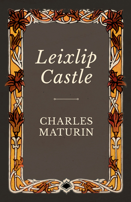 Leixlip Castle - Maturin, Charles