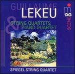 Lekeu: String Quartets; Piano Quartet