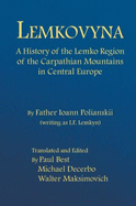 Lemkovyna: A History of the Lemko Region of the Carpathian Mountains in Central Europe