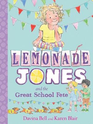 Lemonade Jones and the Great School Fete: Lemonade Jones 2 - Bell, Davina