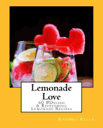 Lemonade Love: 60 #Delish & Refreshing Lemonade Recipes