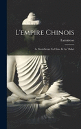 L'empire Chinois: Le Bouddhisme En Chine Et Au Thibet