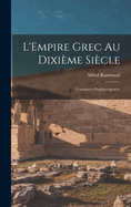 L'Empire Grec Au Dixieme Siecle: Constantin Porphyrogenete
