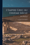 L'Empire Grec Au Dixieme Siecle: Constantin Porphyrogenete