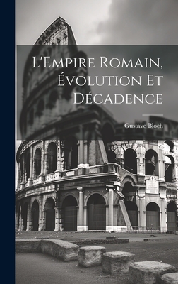 L'Empire romain, volution et dcadence - Bloch, Gustave