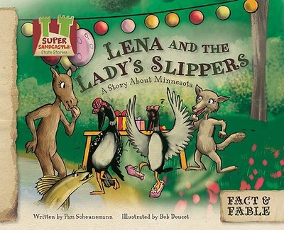 Lena and the Lady Slipper: A Story about Minnesota: A Story about Minnesota - Scheunemann, Pam