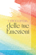 L'Enciclopedia delle tue Emozioni