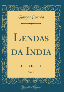 Lendas Da India, Vol. 1 (Classic Reprint)