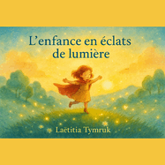 L'enfance en ?clats de lumi?re