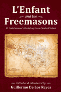L'Enfant and the Freemasons: H. Paul Caemmer's The Life of Pierre Charles L'Enfant
