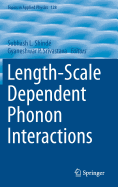 Length-Scale Dependent Phonon Interactions - Shind, Subhash L (Editor), and Srivastava, Gyaneshwar P (Editor)