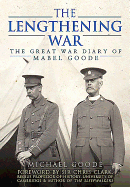 Lengthening War: The Great War Diary of Mabel Goode