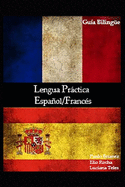 Lengua Prctica: Espaol / Franc?s